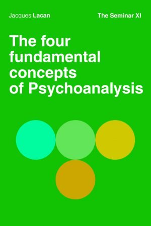 The Four Fundamental Concepts of Psychoanalysis