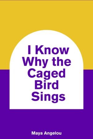I Know Why the Caged Bird Sings