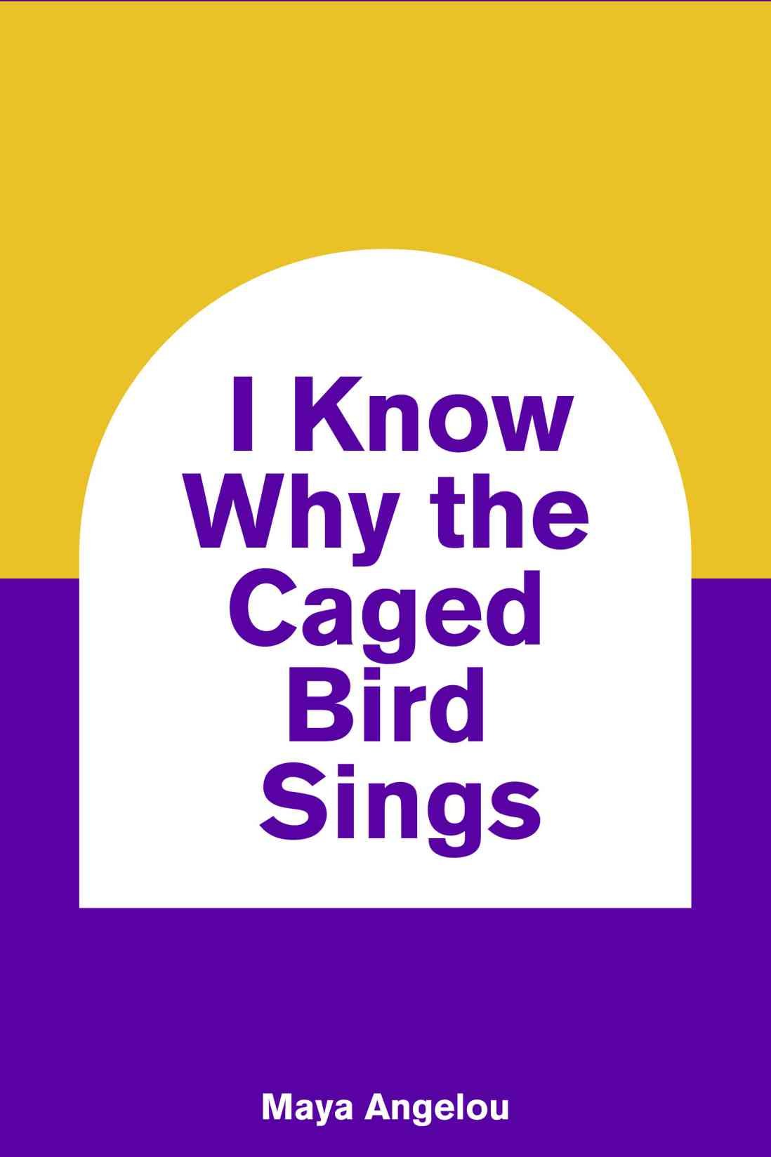 I Know Why the Caged Bird Sings