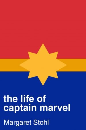The Life of Captain Marvel